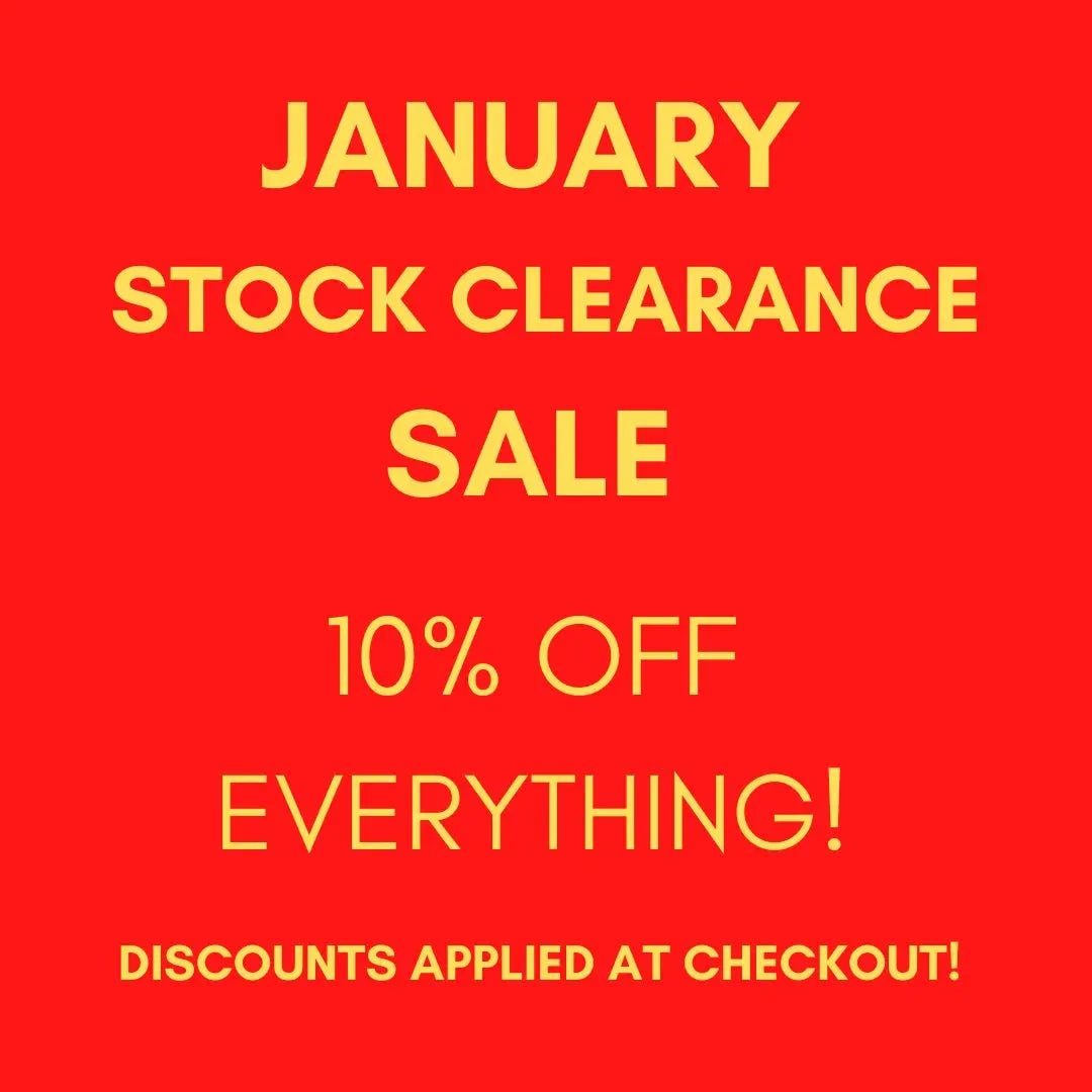 JANUARY STOCK CLEARANCE SALE! 10% OFF EVERYTHING ONLINE NOW!
